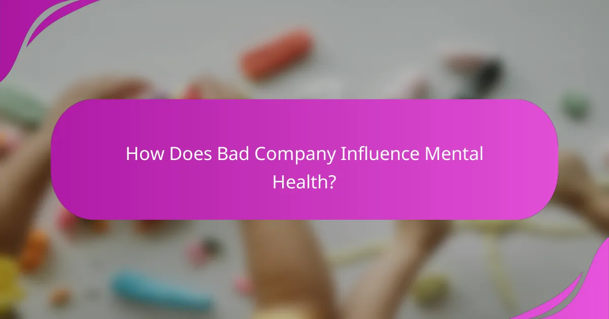 How Does Bad Company Influence Mental Health?