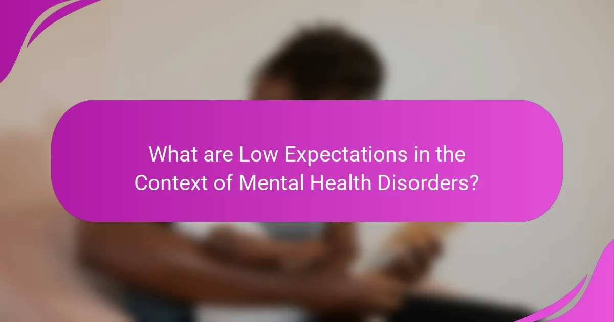 What are Low Expectations in the Context of Mental Health Disorders?