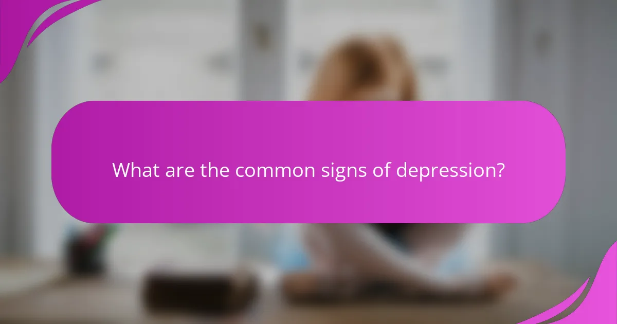 What are the common signs of depression?