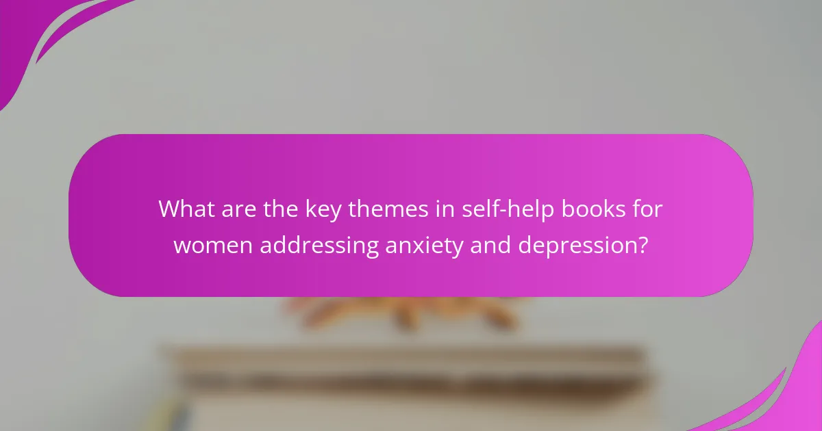 What are the key themes in self-help books for women addressing anxiety and depression?