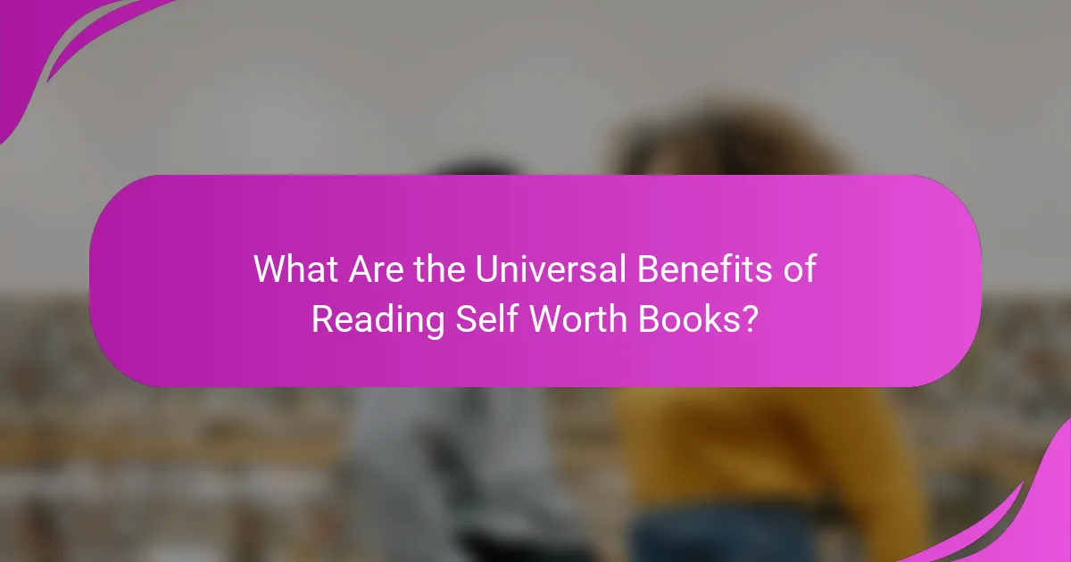 What Are the Universal Benefits of Reading Self Worth Books?