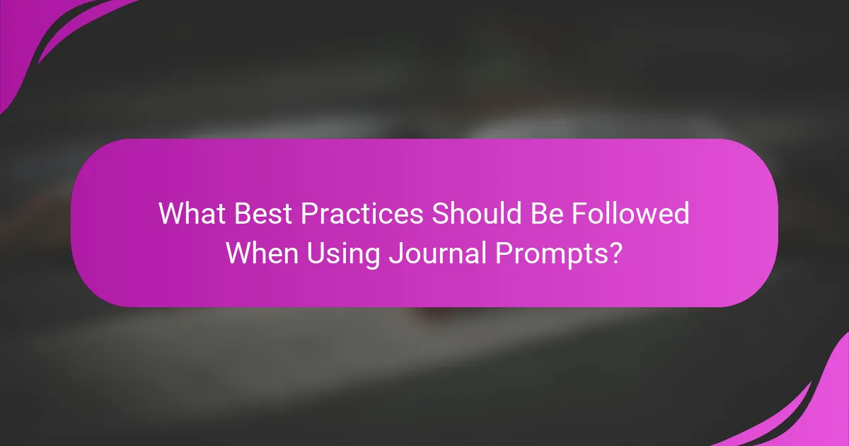 What Best Practices Should Be Followed When Using Journal Prompts?