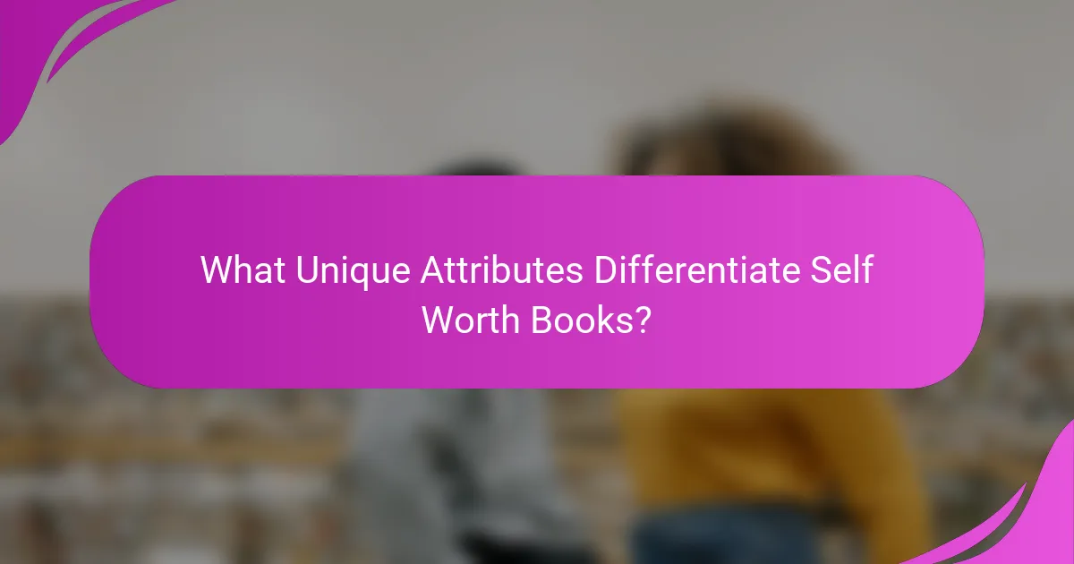What Unique Attributes Differentiate Self Worth Books?