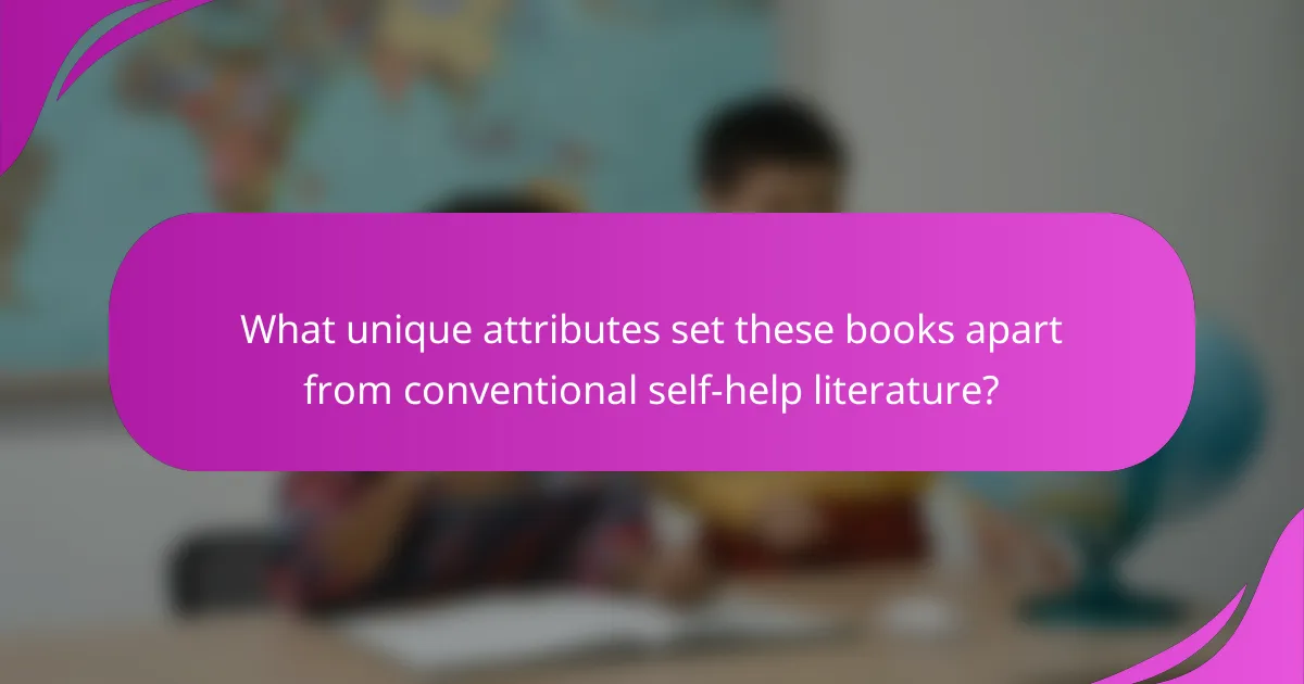 What unique attributes set these books apart from conventional self-help literature?